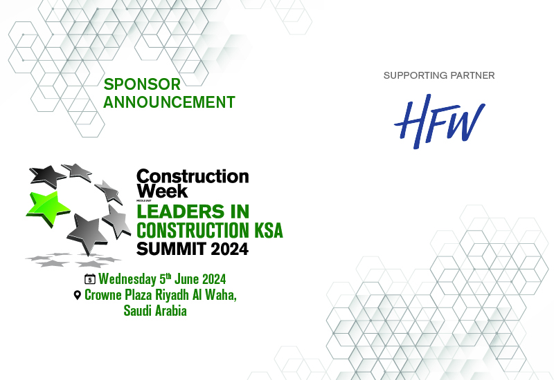 Leaders in Construction KSA 2024: HFW confirmed as Supporting Partner